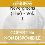 Nevergreens (The) - Vol. 1 cd