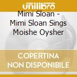 Mimi Sloan - Mimi Sloan Sings Moishe Oysher cd