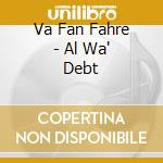 Va Fan Fahre - Al Wa' Debt cd