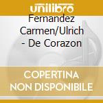 Fernandez Carmen/Ulrich - De Corazon cd