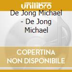 De Jong Michael - De Jong Michael cd
