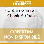 Captain Gumbo - Chank-A-Chank cd