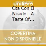 Cita Con El Pasado - A Taste Of Merengue cd