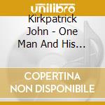 Kirkpatrick John - One Man And His Box cd