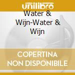 Water & Wijn-Water & Wijn cd