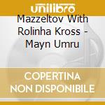 Mazzeltov With Rolinha Kross - Mayn Umru cd