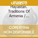 Hayastan. Traditions Of Armenia / Various cd