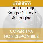 Farida - Iraqi Songs Of Love & Longing cd musicale di Farida