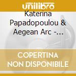 Katerina Papadopoulou & Aegean Arc - Aura cd