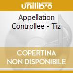 Appellation Controllee - Tiz cd