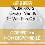 Maasakkers Gerard Van & De Vas-Pas Op De Plaats cd