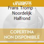 Frans Tromp - Noordelijk Halfrond cd musicale di Frans Tromp