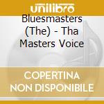 Bluesmasters (The) - Tha Masters Voice cd