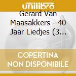 Gerard Van Maasakkers - 40 Jaar Liedjes (3 Cd) cd musicale di Gerard Van Maasakkers