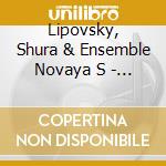 Lipovsky, Shura & Ensemble Novaya S - Malakh. Absence/Presence cd