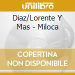 Diaz/Lorente Y Mas - Miloca cd