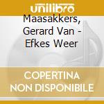 Maasakkers, Gerard Van - Efkes Weer cd
