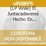 (LP Vinile) El Juntacadaveres - Hecho En Mexico vinile