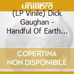(LP Vinile) Dick Gaughan - Handful Of Earth (180gr) vinile