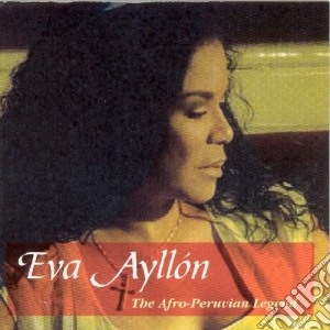 Eva Ayllon - The Afro-Peruvian Legend cd musicale di Eva Ayllon