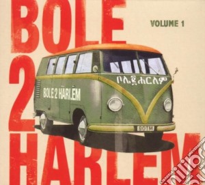 Bole 2 Harlem - Volume 01 cd musicale di Bole 2 harlem