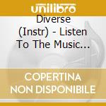Diverse (Instr) - Listen To The Music Vol.6 cd musicale di Diverse (Instr)
