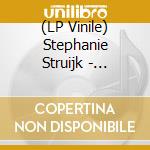 (LP Vinile) Stephanie Struijk - Stephanie Struijk lp vinile di Stephanie Struijk