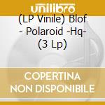 (LP Vinile) Blof - Polaroid -Hq- (3 Lp) vinile