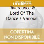 Riverdance & Lord Of The Dance / Various cd