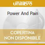 Power And Pain cd