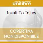 Insult To Injury cd musicale di WHIPLASH