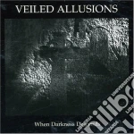 Veiled Allusions - When Darkness Descends cd