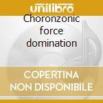 Choronzonic force domination cd