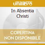 In Absentia Christi cd musicale di MONUMENTUM
