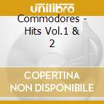 Commodores - Hits Vol.1 & 2 cd musicale di Commodores