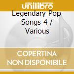 Legendary Pop Songs 4 / Various cd