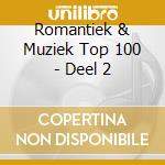 Romantiek & Muziek Top 100 - Deel 2 cd