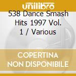 538 Dance Smash Hits 1997 Vol. 1 / Various cd