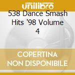 538 Dance Smash Hits '98 Volume 4 cd