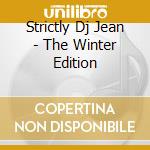 Strictly Dj Jean - The Winter Edition cd