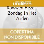Rowwen Heze - Zondag In Het Zuiden cd