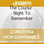 The Course - Night To Remember cd musicale di The Course