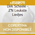 Dirk Scheele - Z'N Leukste Liedjes cd