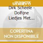 Dirk Scheele - Dolfijne Liedjes Met Videoclip cd