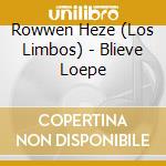 Rowwen Heze (Los Limbos) - Blieve Loepe cd