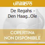 De Regahs - Den Haag..Ole cd