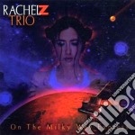 Rachel Z Trio - On The Milky Way Exp