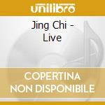 Jing Chi - Live