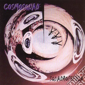 Cosmosquad - Squadrophenia cd musicale di COSMOSQUAD