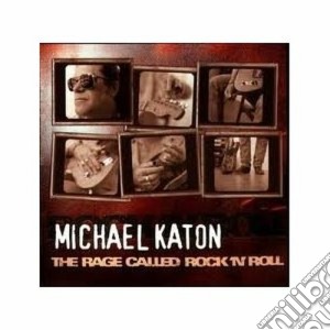 Michael Katon- Rage Called Rock'n Roll cd musicale di Michael Katon